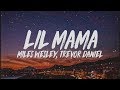 Miles Wesley - Lil Mama (Lyrics) ft. Trevor Daniel