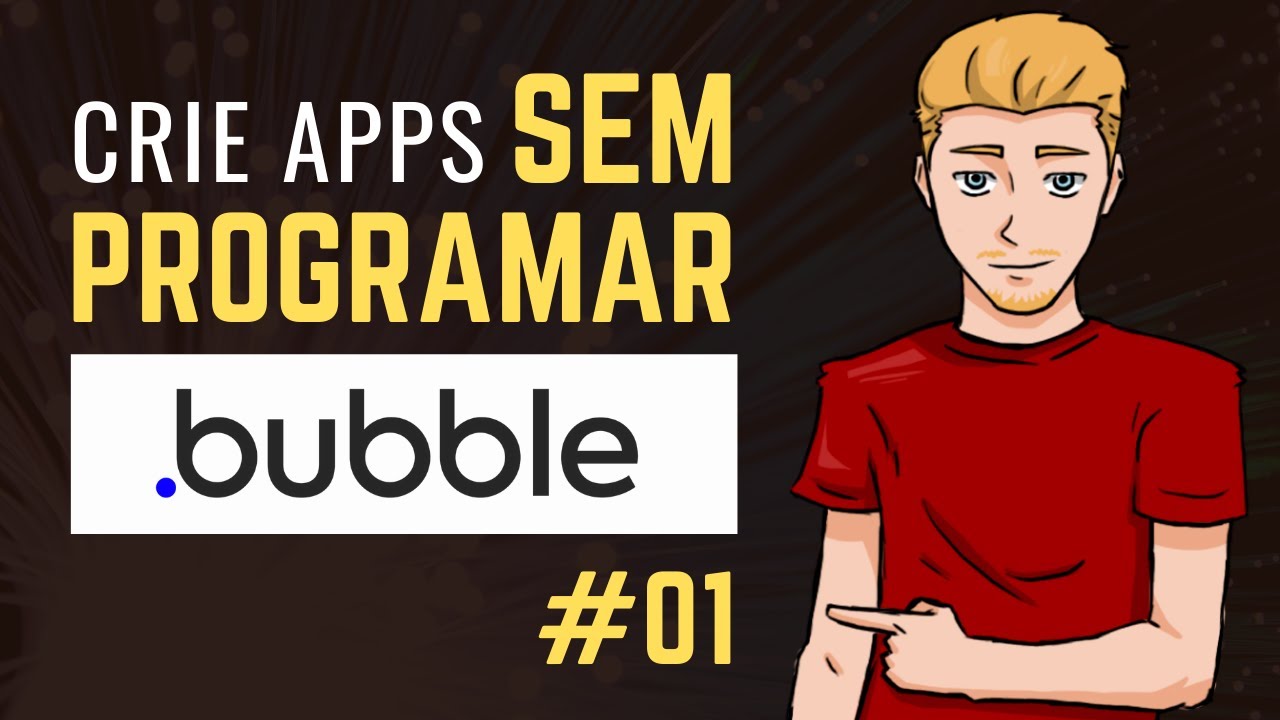 Crie Apps Sem Programar com Bubble IO - #01 Primeiros Passos
