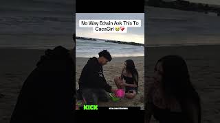 No Way Edwin asked this to CacaGirl😭❤️‍🩹#kick #shorts #edwin #cacagirl #fypシ゚viral #beach #date