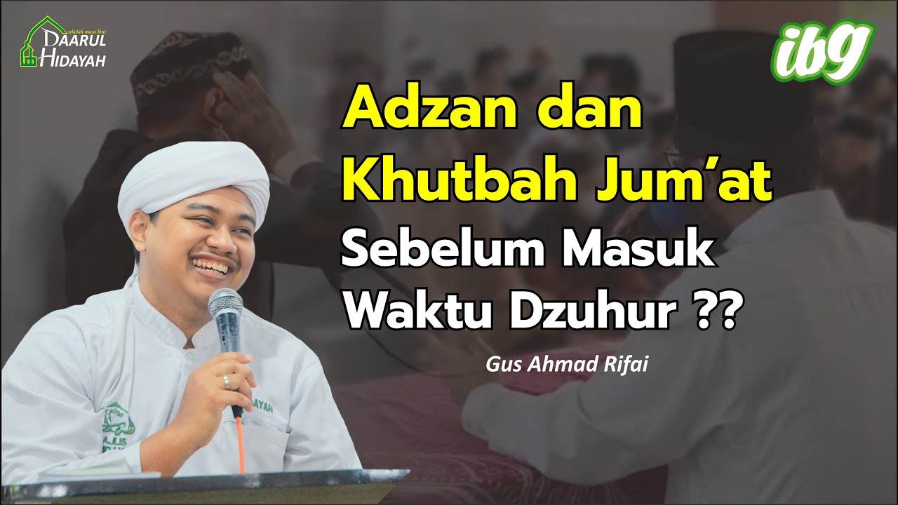 Adzan dan Khutbah Jum'at sebelum masuk waktu Dzuhur ?