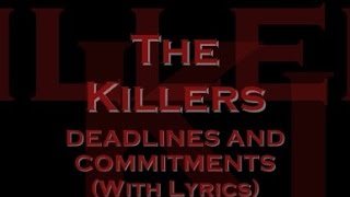 The Killers - Deadlines And Commitments (With Lyrics)