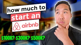 How Much Capital Do You Need to Start an Airbnb? [FULL BREAKDOWN]