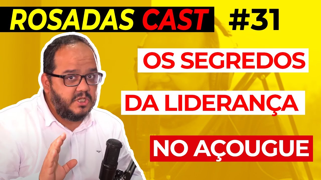 Os segredos da liderança no açougue | Rosadascast #31