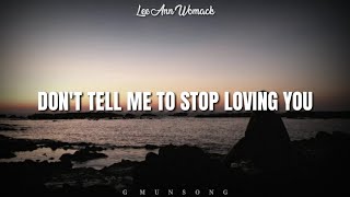 DON&#39;T TELL ME TO STOP LOVING YOU | Lee Ann Womack | Lyric Video