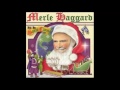 Merle Haggard -  I Wish I Was Santa Claus
