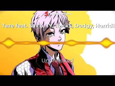 Taze feat. Sav o, TY, Rack5, Dodgy, Horrid1 - Unprovoked
