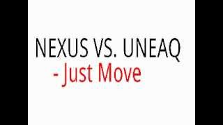 Nexus VS. Uneaq - Just Move