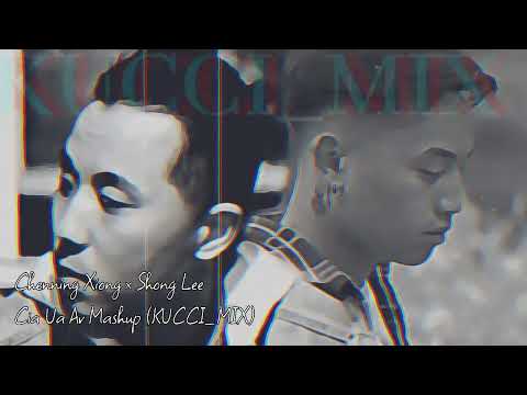 Chenning Xiong x Shong Lee - Cia Ua Av Mashup (KUCCI_MIX)