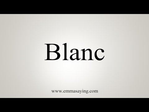 How To Say Blanc