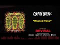 Coffin Break - Wasted Time (Official Audio)