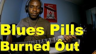 Burned Out - Blues Pills (Bass cover)