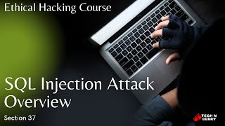 37. SQL Injection Attack Overview