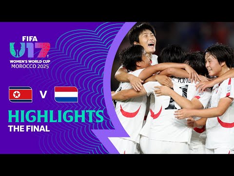 The Final: Korea DPR vs Netherlands Highlights | FIFA U-17 Women's World Cup Morocco 2025™