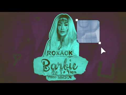 ROXAOK - Barbie Ale To Vixa Prod. Matson