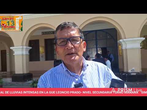 SIMULACRO NACIONAL DE LLUVIAS INTENSAS EN LA GUE LEONCIO PRADO -  NIVEL SECUNDARIA TURNO MAÑANA