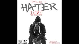 Styles P Ft Sheek Louch - Hater Love - Float