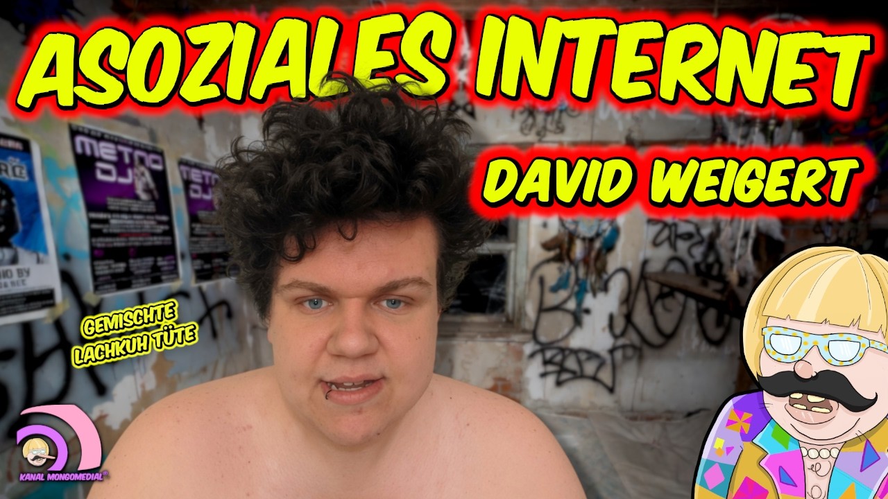 Mongotar: DAVID WEIGERT  Das Asozialste der letzten Jahre? |Kanal Mongomedial