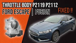 Ford Escape / Fusion Throttle Body Replacement - P2119 & P2112 (2013-2019)
