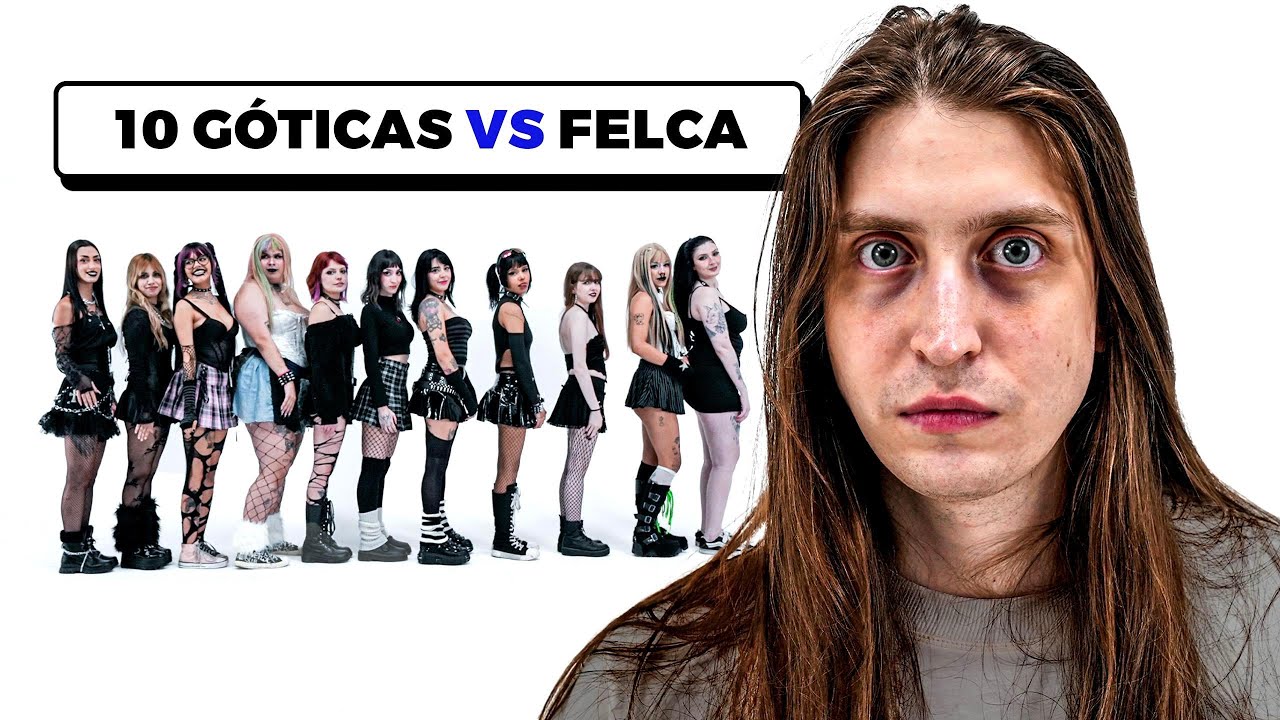 10 GÓTICAS vs FELCA