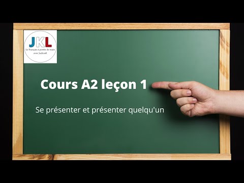JKL - Cours A2 leçon 1 - se présenter et présenter quelqu'un