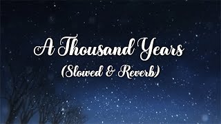 A Thousand Years - Christina Perri (Slowed & Reverb) (Lyrics)