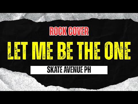 Skate Avenue PH - Let Me Be The One (Rock Cover)