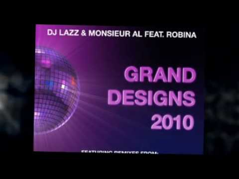 DJ Lazz & Monsieur AL feat. Robina - Grand Designs 2010