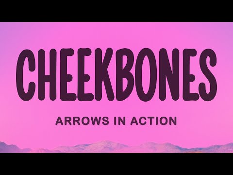 Arrows in Action - Cheekbones