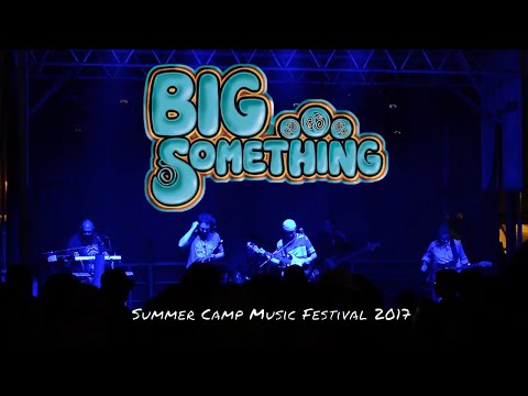Big Something - Blue Dream - Summer Camp Music Festival 2017