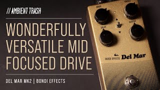Video thumbnail for Bondi Effects - Del Mar Mk2 Overdrive // Full Demo by ambienttrash
