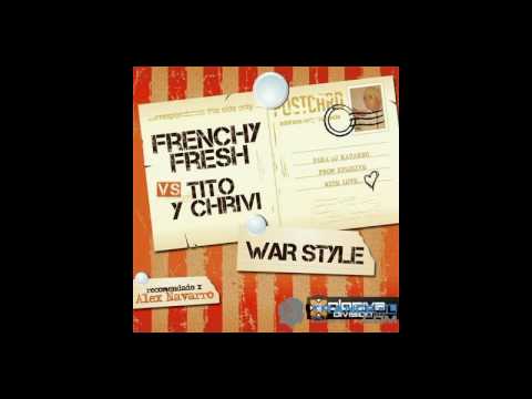 War Style - Frenchy Fresh vs Tito y Chrivi