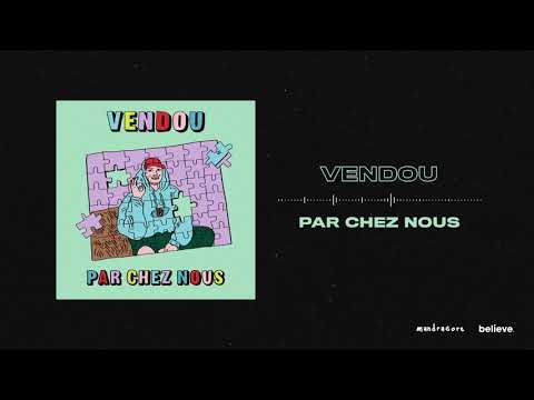 Vendou // Par chez nous  [Audio Officiel]