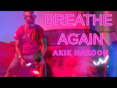 Akik Haroon - Breathe Again (Official Music Video)