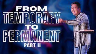 From Temporary to Permanent (Part II) | Stephen Prado