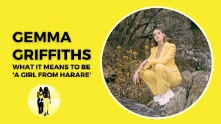 BONUS EPISODE: GEMMA GRIFFITHS ON WHAT IT MEANS TO BE 'A GIRL FROM HARARE'