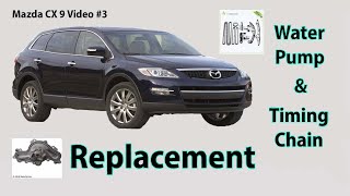 Mazda CX9 Water Pump & Timing Chain Replacement Part #3