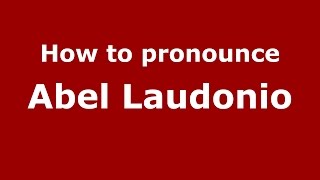 How to pronounce Abel Laudonio