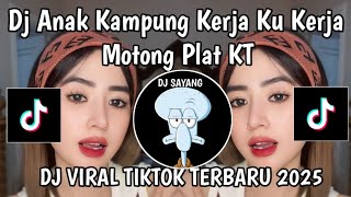 Download lagu DJ ANAK KAMPUNG KERJAKU KERJA MOTONG PLAT KT || DJ ENGKAU ORANG KAYA KAU PUNYA SEGALANYA PLAT KT mp3