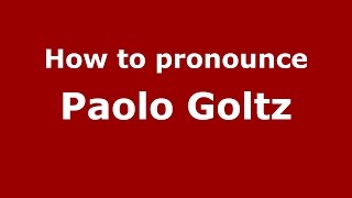 How to pronounce Paolo Goltz