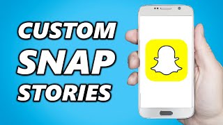 How to Create Custom Story on Snapchat (2024)