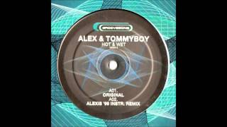 Alex & Tommyboy - Hot & Wet