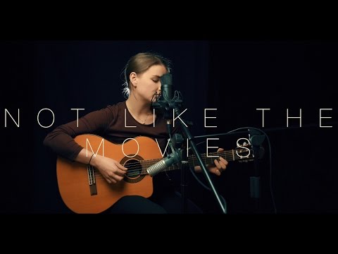 Not Like The Movies - Katy Perry Cover by Claire Frances