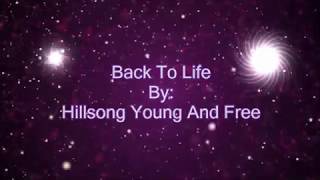 Hillsong Young And Free Back To Life (Lyric Video)