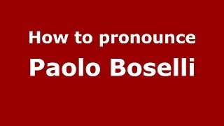 How to pronounce Paolo Boselli