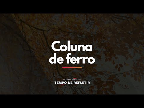 [Tempo de Refletir] Coluna de ferro