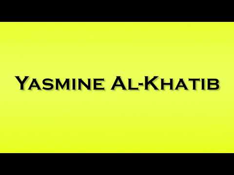 Pronunciation of Yasmine Al Khatib