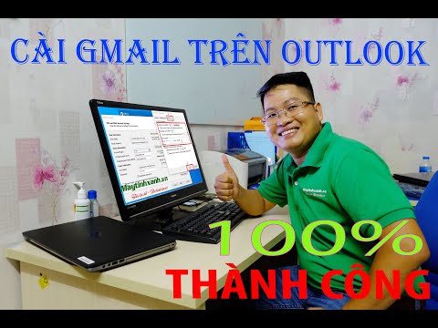 hướng dẫn cài gmail trên outlook mới nhất 100% thành công