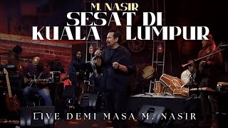 Download lagu M.NASIR - SESAT DI KUALA LUMPUR (LIVE DEMI MASA M.NASIR) mp3 Download lagu M.NASIR - SESAT DI KUALA LUMPUR (LIVE DEMI MASA M.NASIR) mp3