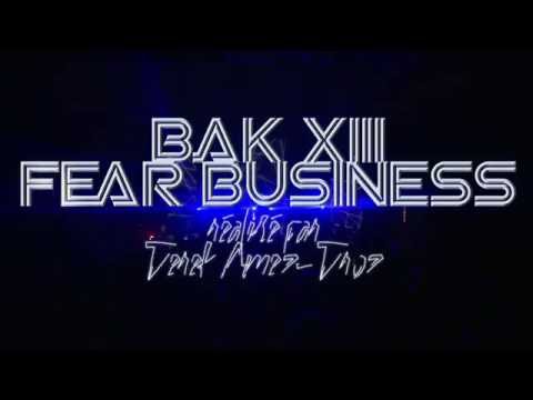 BAK XIII - Fear Business