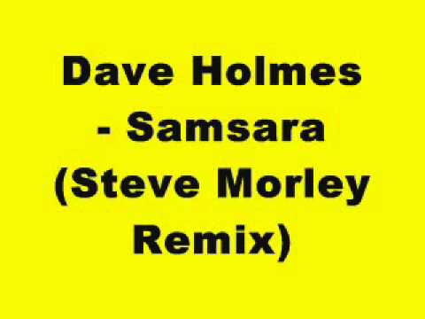 Dave Holmes - Samsara (Steve Morley Remix)